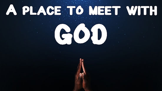 Sunday AM (02/05/23) "A Place to Meet with God"